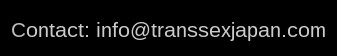 Trans Sex Japan offers a community BBS, news,and reviews of popular destinations in Japan for lovers of Japanese transsexuals